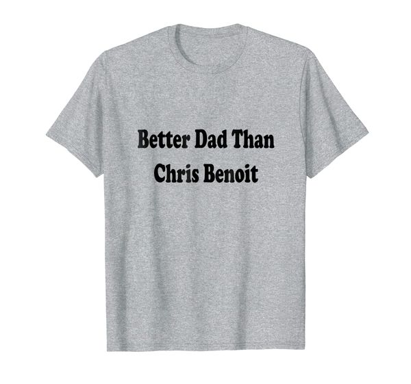 mens better dad than chris benoit shirt, White;black