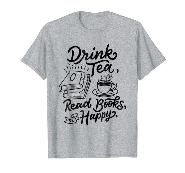 drink tea read books be happy t-shirt geeky book worm tee, White;black
drink tea read books be happy t-shirt geeky book worm tee, White;black