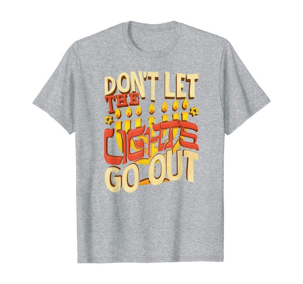 hanukkah shirt don't let lights go out fun hanukkah t-shirt, White;black
hanukkah shirt don't let lights go out fun hanukkah t-shirt, White;black