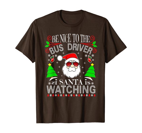be nice to the bus driver santa is watching funny xmas ugly t-shirt, White;black
be nice to the bus driver santa is watching funny xmas ugly t-shirt, White;black