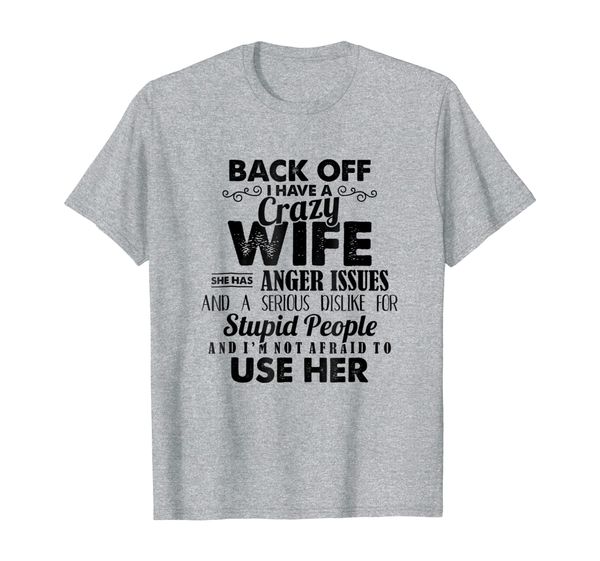 back off i have a crazy wife and i'm not afraid to use her, White;black