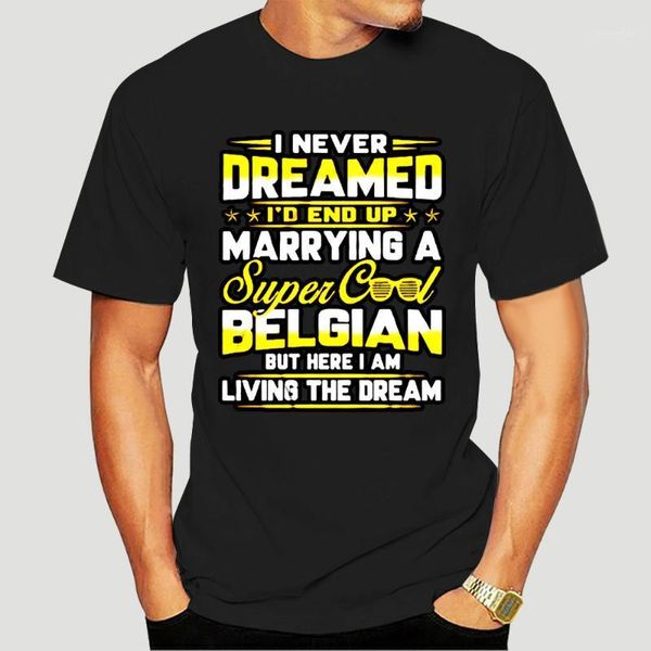men's t-shirts men t shirt i never dreamed d end up marrying a super cool belgian but here am living the dream women t-shirt 2606k, White;black
men's t-shirts men t shirt i never dreamed d end up marrying a super cool belgian but here am living the dream women t-shirt 2606k, White;black