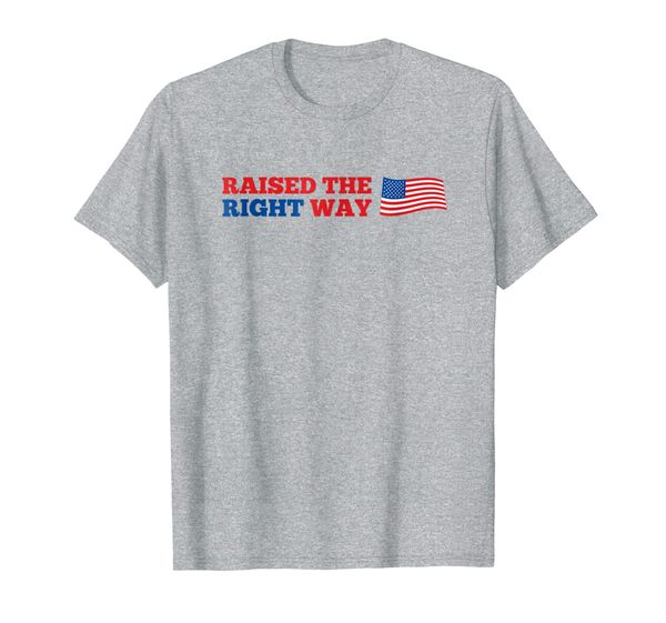 raised the right way | funny conservative republican shirt, White;black
raised the right way | funny conservative republican shirt, White;black