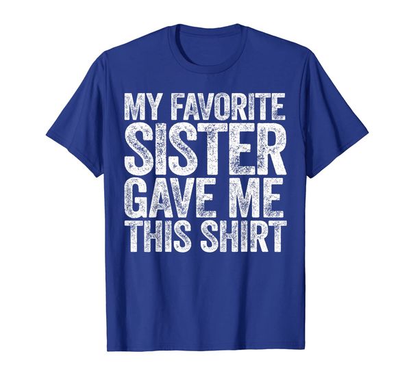 my favorite sister gave me this shirt t-shirt, White;black
my favorite sister gave me this shirt t-shirt, White;black