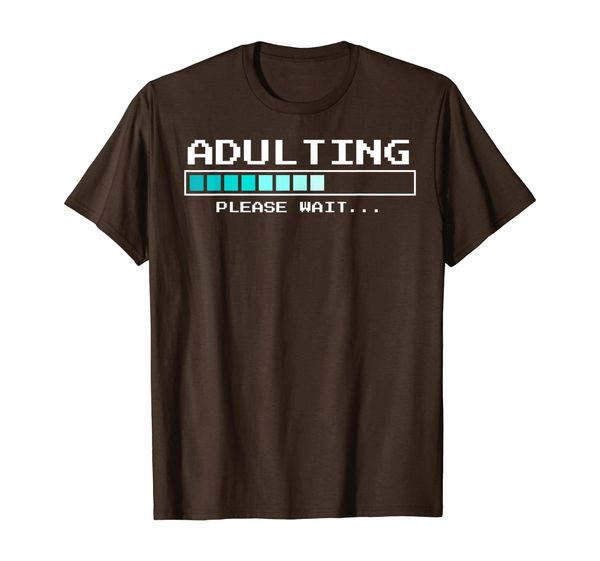 Adulting please wait Funny Loading T-Shirt, Mainly pictures