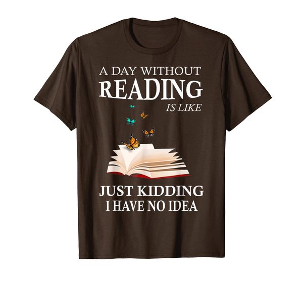 a day without reading is like just funny gifts t-shirt, White;black