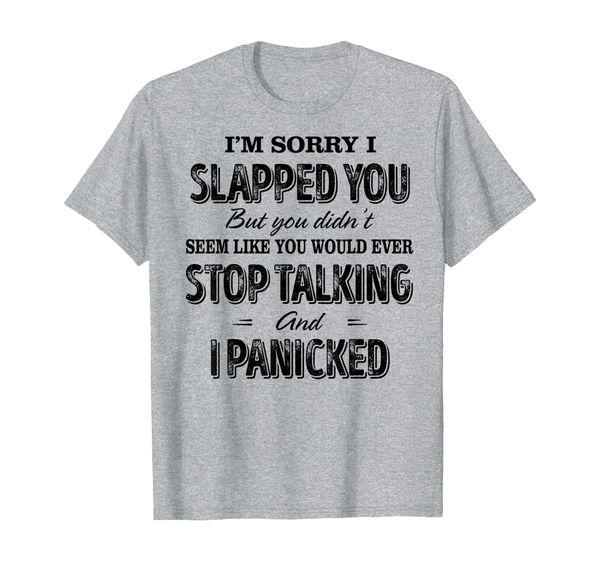 i am sorry i slapped you. funny but true t-shirt, White;black
i am sorry i slapped you. funny but true t-shirt, White;black