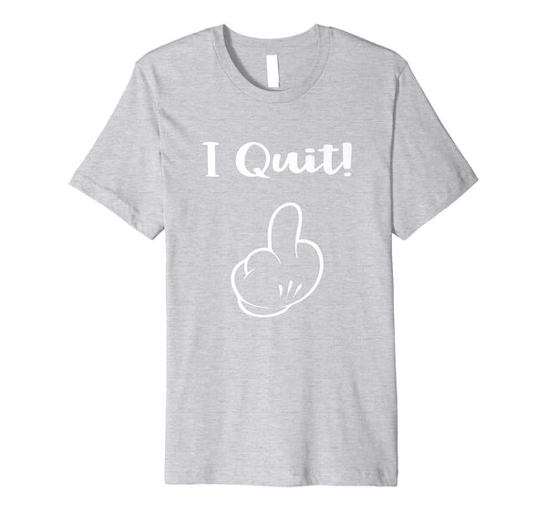 I Quit Funny Offensive Work Office Humor Getting Fired Gift Premium T-Shirt, Mainly pictures
I Quit Funny Offensive Work Office Humor Getting Fired Gift Premium T-Shirt, Mainly pictures