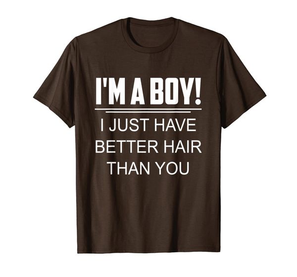 I'm a boy i just have better hair than you Funny t-shirt, Mainly pictures
