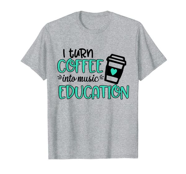 i turn coffee into music education cute music teacher gifts t-shirt, White;black
i turn coffee into music education cute music teacher gifts t-shirt, White;black