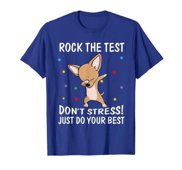 rock the test don't stress just do your chihuahua shirt, White;black