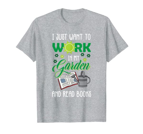 i just want to work in my garden and read books | mom gifts t-shirt, White;black
i just want to work in my garden and read books | mom gifts t-shirt, White;black