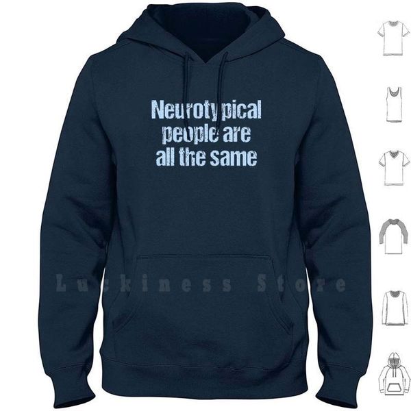 neurotypical people are all the same - autism humor hoodies autistic funny men's & sweatshirts, Black
neurotypical people are all the same - autism humor hoodies autistic funny men's & sweatshirts, Black