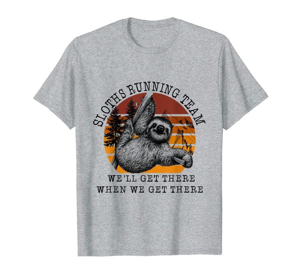 sloths running team we'll get there when we get there funny t-shirt, White;black