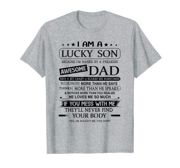 i am a lucky son i'm raised by a freaking awesome dad t-shirt, White;black
i am a lucky son i'm raised by a freaking awesome dad t-shirt, White;black