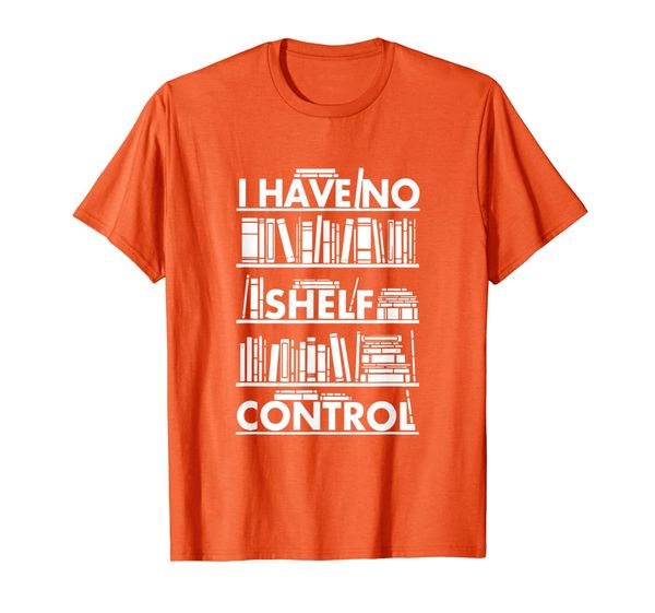 i have no shelf control book reading bookworm fun gift idea t-shirt, White;black
i have no shelf control book reading bookworm fun gift idea t-shirt, White;black