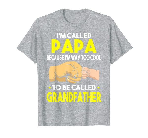 papa because i'm way too cool to be called grandfather t-shirt, White;black 
papa because i'm way too cool to be called grandfather t-shirt, White;black