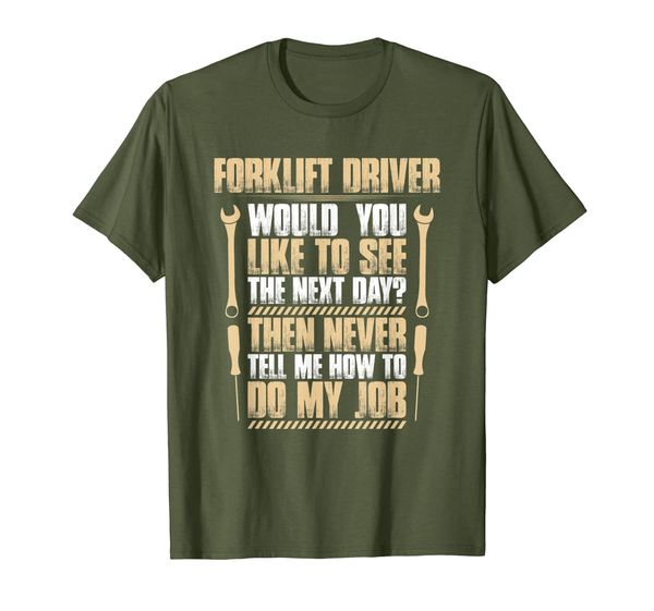 forklift operator see the next day forklift driver t-shirt, White;black 
forklift operator see the next day forklift driver t-shirt, White;black
