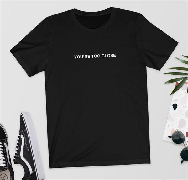 youre too close letters men cotton casual funny for lady girl tee hipster drop ship y, White;black
youre too close letters men cotton casual funny for lady girl tee hipster drop ship y, White;black