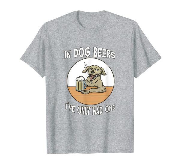 in dog beers i've only had one t-shirt., White;black