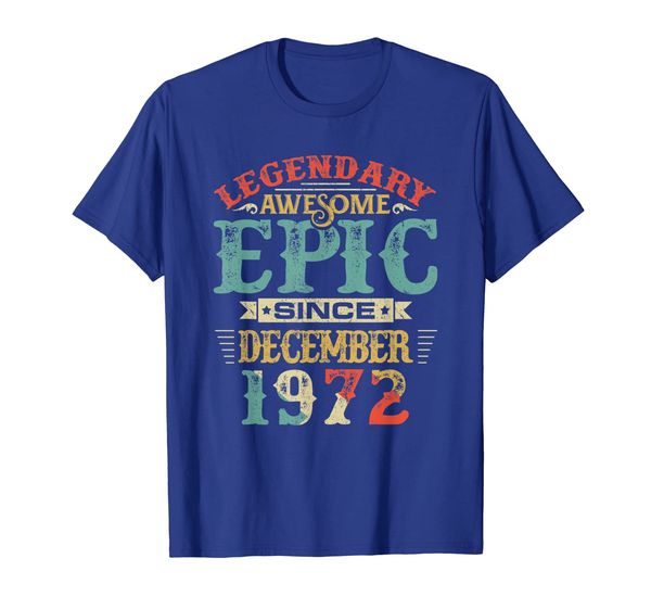 legendary awesome epic since december 1972 birthday t-shirt, White;black
legendary awesome epic since december 1972 birthday t-shirt, White;black