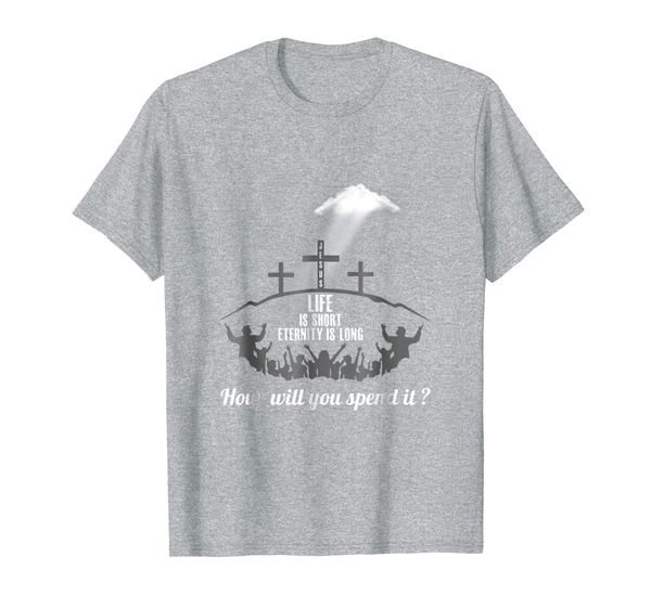 life is short eternity long where will you spend it t-shirt, White;black
life is short eternity long where will you spend it t-shirt, White;black