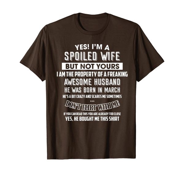 yes i'm a spoiled wife of a march husband t-shirt, White;black
yes i'm a spoiled wife of a march husband t-shirt, White;black