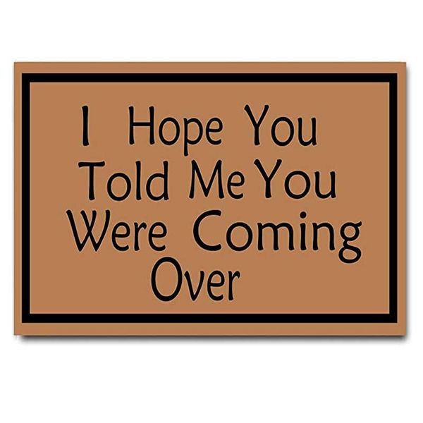 carpets welcome mat funny doormat for entrance way i hope you told me were coming over door mats front no slip
carpets welcome mat funny doormat for entrance way i hope you told me were coming over door mats front no slip
