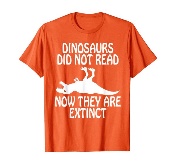 Book Lovers Dinosaurs Did Not Read, Now They're Extinct T-Shirt, Mainly pictures
Book Lovers Dinosaurs Did Not Read, Now They're Extinct T-Shirt, Mainly pictures