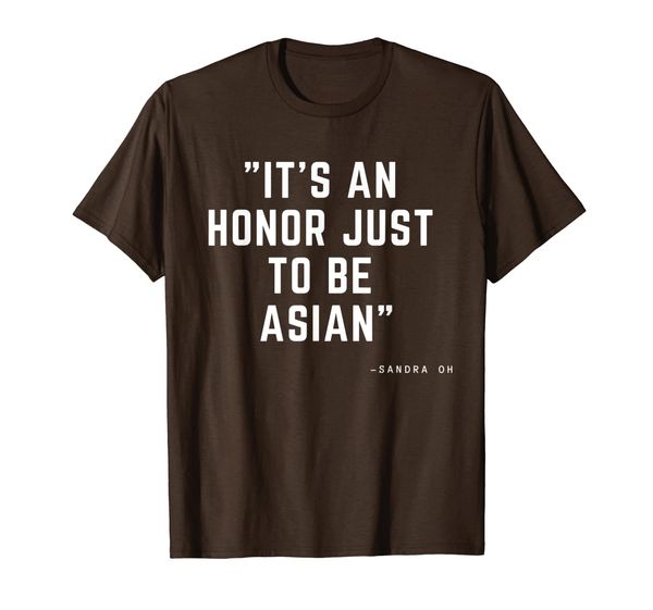 it's an honor just to be asian t-shirt funny saying gift, White;black 
it's an honor just to be asian t-shirt funny saying gift, White;black