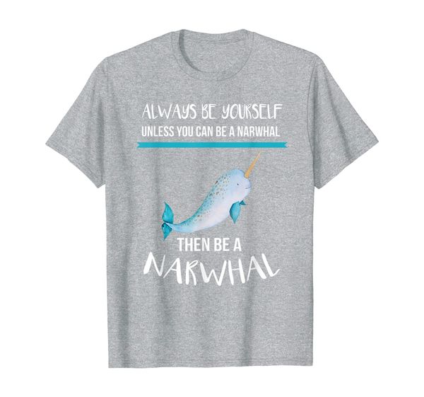 always be yourself unless you can be a narwhal funny shirt t-shirt, White;black
always be yourself unless you can be a narwhal funny shirt t-shirt, White;black