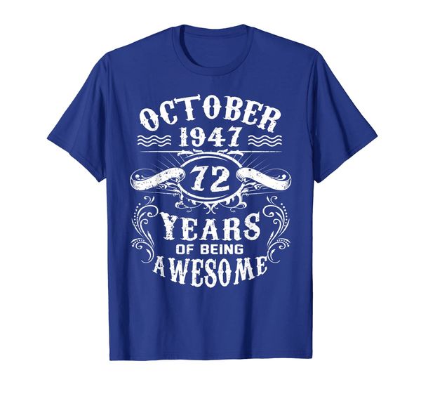 October 1947 Vintage Funny 72nd Birthday Gift T Shirt, White;black
October 1947 Vintage Funny 72nd Birthday Gift T Shirt, White;black