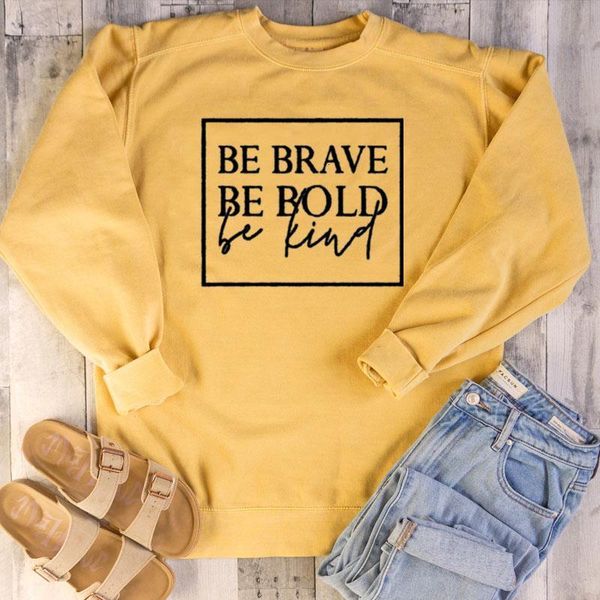 be brave be bold be kind sweatshirt women fashion spring autumn funny hipster christian baptism street style religion pullovers, Black
be brave be bold be kind sweatshirt women fashion spring autumn funny hipster christian baptism street style religion pullovers, Black