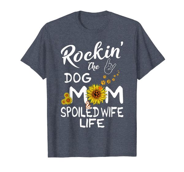 Rockin' The Dog Mom And Spoiled Wife Life T Shirt, Mainly pictures