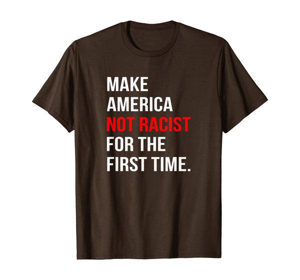 Make America not racist for the first time shirt, Mainly pictures