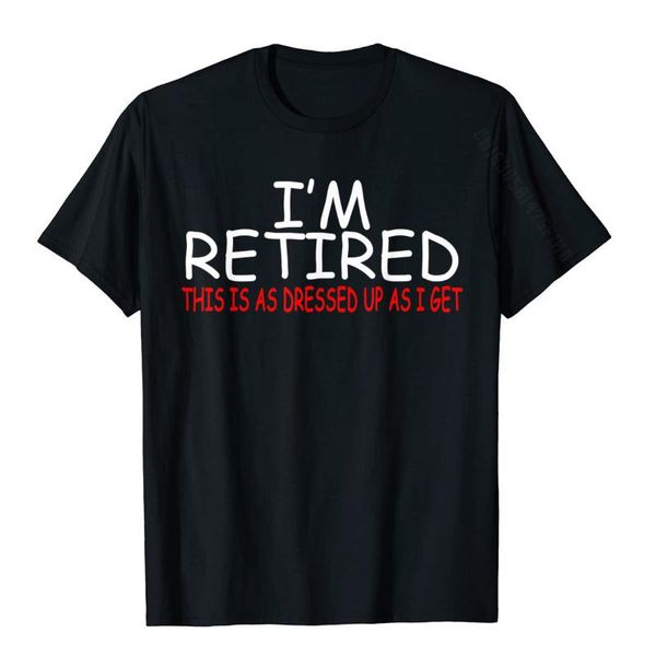 men's t-shirts i'm retired, this is as dressed up i get funny t-shirt cotton t shirt casual special cool top, White;black
men's t-shirts i'm retired, this is as dressed up i get funny t-shirt cotton t shirt casual special cool top, White;black