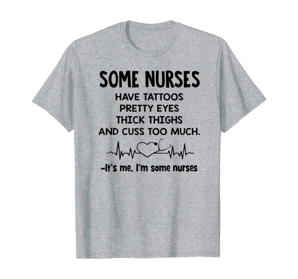 Some nurses have tattoos pretty eyes thick thighs and cuss T-Shirt, Mainly pictures
Some nurses have tattoos pretty eyes thick thighs and cuss T-Shirt, Mainly pictures