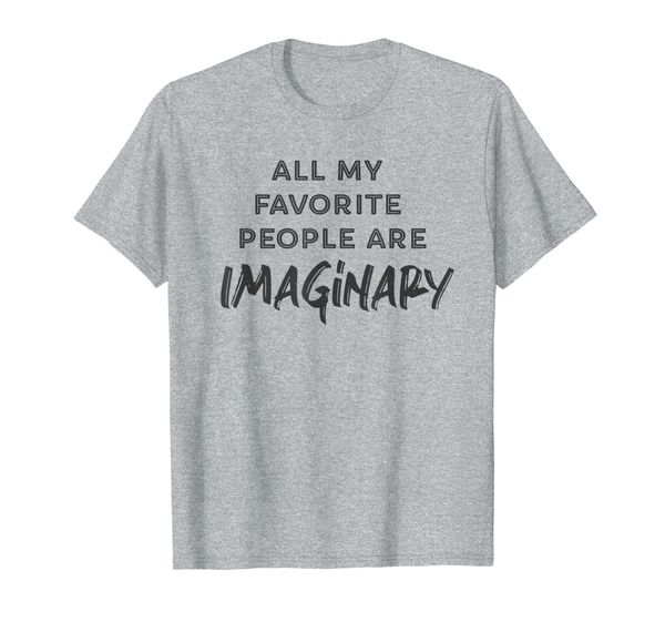 funny shirt for readers all my favorite people are imaginary t-shirt, White;black
funny shirt for readers all my favorite people are imaginary t-shirt, White;black