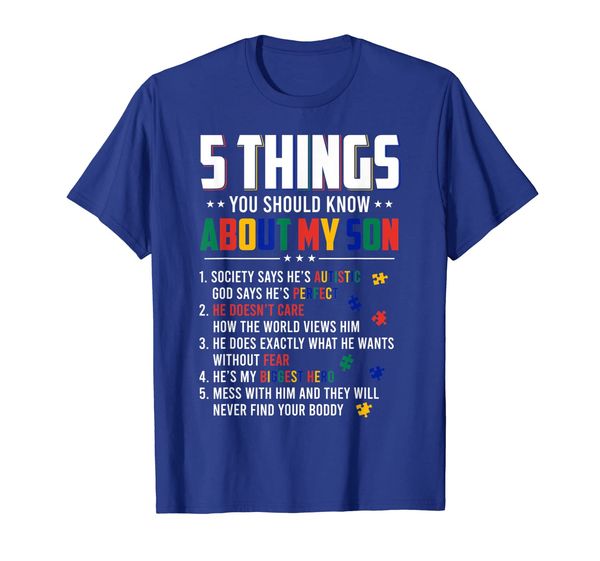 5 things you should know about my son autism awareness shirt, White;black
5 things you should know about my son autism awareness shirt, White;black