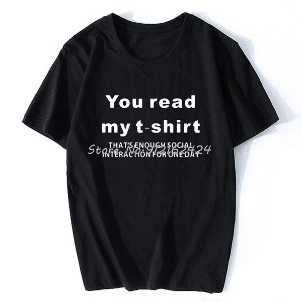 men's t-shirts you read my shirt that's enough social interaction for one day t-shirt men cotton funny t short sleeve top, White;black
men's t-shirts you read my shirt that's enough social interaction for one day t-shirt men cotton funny t short sleeve top, White;black