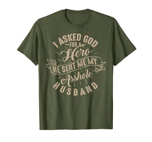 i asked god for a hero he sent me my asshole husband shirt, White;black
i asked god for a hero he sent me my asshole husband shirt, White;black