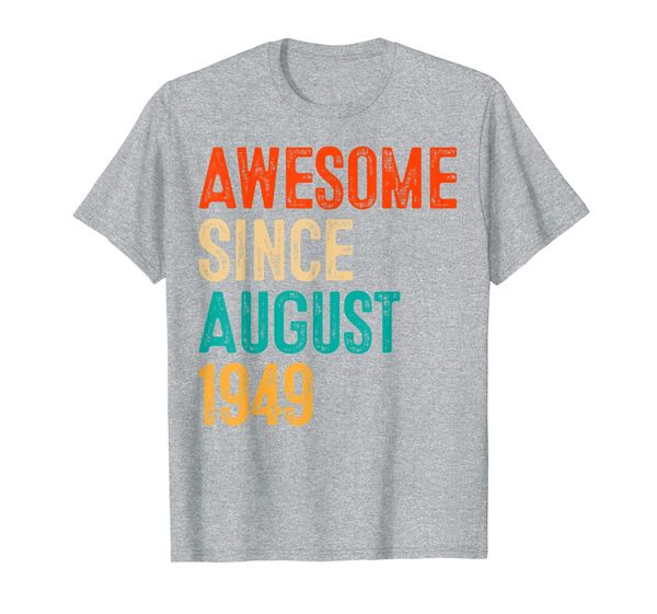 awesome since august 1949 70 year old gift 70th birthday t-shirt, White;black