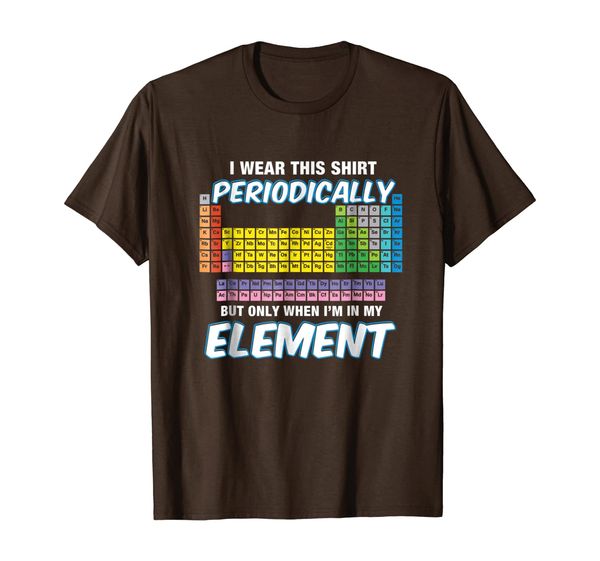 i wear this shirt periodically t-shirt periodic table tshirt, White;black