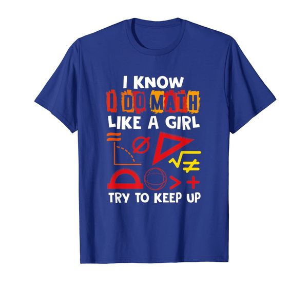 i know i do math like a girl try to keep up teacher t-shirt, White;black
i know i do math like a girl try to keep up teacher t-shirt, White;black