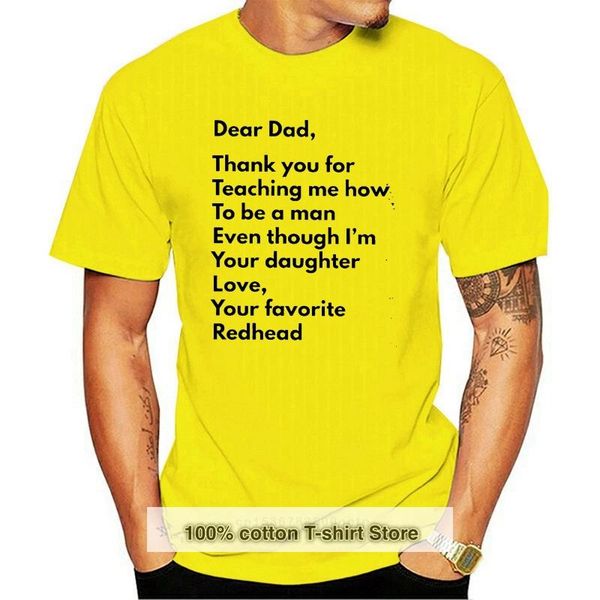 men's t-shirts men funny t shirt fashion tshirt dear dad thank you for teaching me how to be a man redhead daughter version women t-shi, White;black
men's t-shirts men funny t shirt fashion tshirt dear dad thank you for teaching me how to be a man redhead daughter version women t-shi, White;black