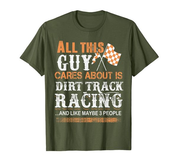 all this guy cares about is dirt track racing t-shirt, White;black