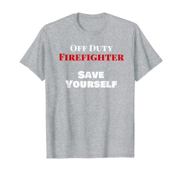 off duty firefighter save yourself fireman meme not my shift t-shirt, White;black
off duty firefighter save yourself fireman meme not my shift t-shirt, White;black