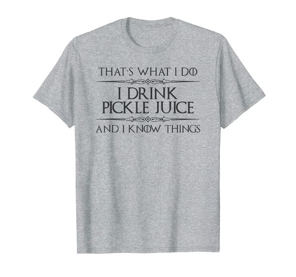 pickle juice drinker - i drink pickle juice i know things t-shirt, White;black
