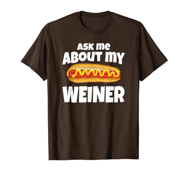 Ask Me about my Weiner T-Shirt, Mainly pictures