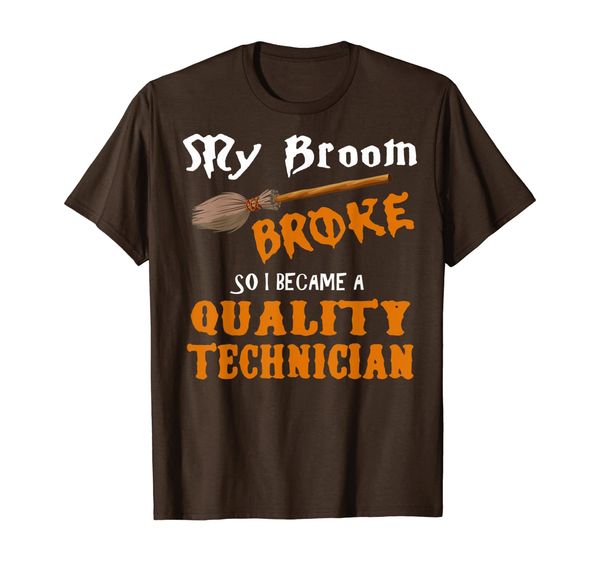 my broom broke so i became a quality technician t shirt, White;black
my broom broke so i became a quality technician t shirt, White;black